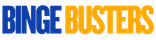 BINGE BUSTERS
